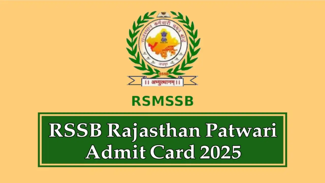 RSSB Rajasthan Patwari Admit Card 2025 Download | Exam Date & Instructions