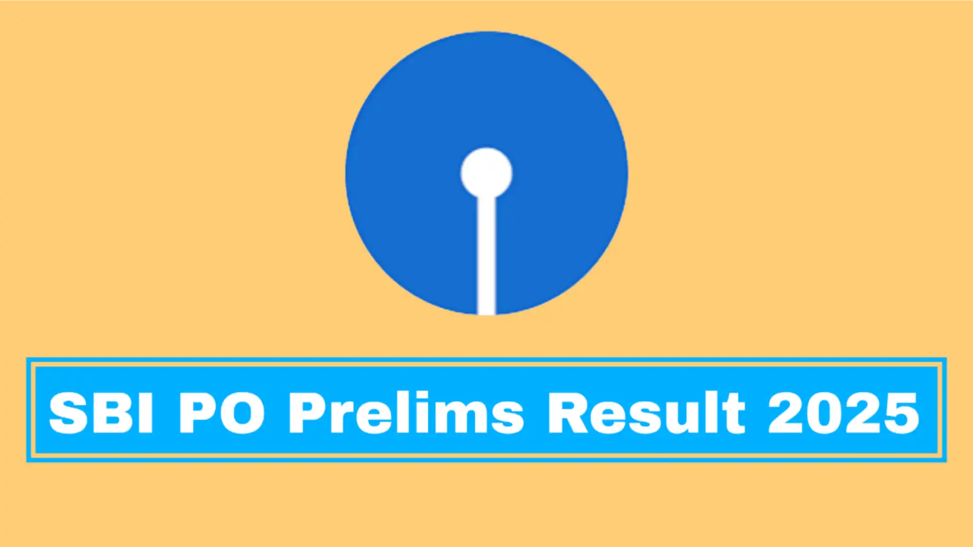 SBI PO Prelims Result 2025: Latest Updates, Result Date, Scorecard Checking Process & Further Preparation