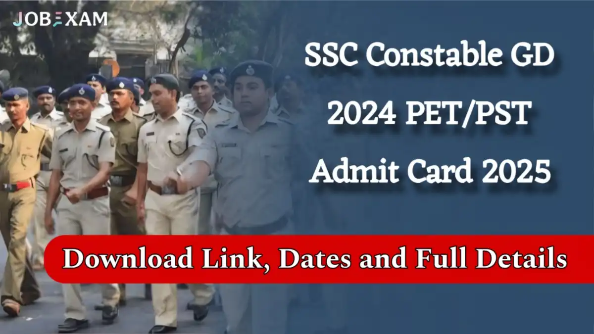 SSC Constable GD 2024 PET/PST Admit Card 2025